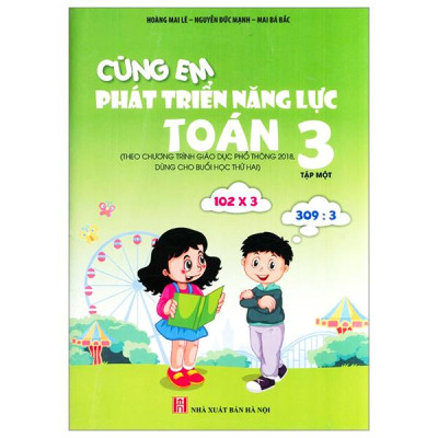 Cùng Em Phát Triển Năng Lực Toán 3 - Tập 1 (Theo Chương Trình Giáo Dục Phổ Thông 2018)