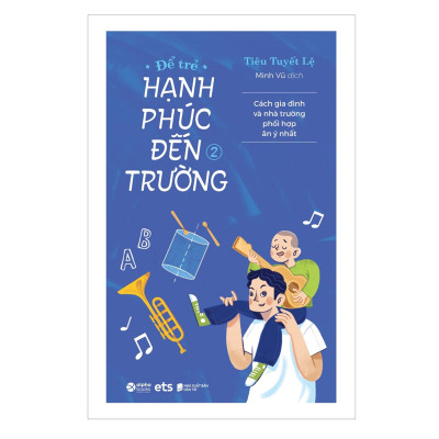 Combo Để Trẻ Hạnh Phúc Đến Trường 1 + Để Trẻ Hạnh Phúc Đến Trường 2  