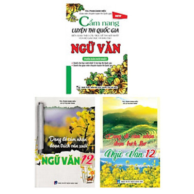 Combo Dạng Đề Cảm Nhận Đoạn Trích Thơ Và Văn Xuôi Ngữ Văn 12 + Cẩm Nang Luyện Thi Quốc Gia Ngữ Văn (Bộ 3 Cuốn) _KV