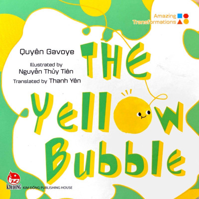 Amazing Transformations - The Yellow Bubble - Bìa Cứng