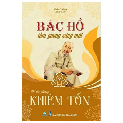 Sách - Bác Hồ Tấm Gương Sáng Mãi - Về Tác Phong Khiêm Tốn