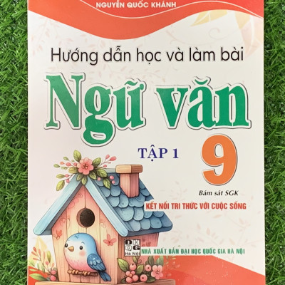 Sách hướng dẫn học và làm bài ngữ văn 9  - tập 1 (bám sát sgk kết nối tri thức với cuộc sống) (HA-MK)
