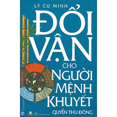 Đổi Vận Cho Người Mệnh Khuyết - Quyển Thu Đông (Tái Bản)
