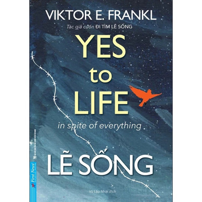 Sách - Lẽ Sống - Yes To Life In Spite Of Everything