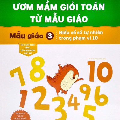 Ươm Mầm Giỏi Toán Từ Mẫu Giáo - Mẫu Giáo 3- Làm Quen Với Số Tự Nhiên Trong Phạm Vi 10