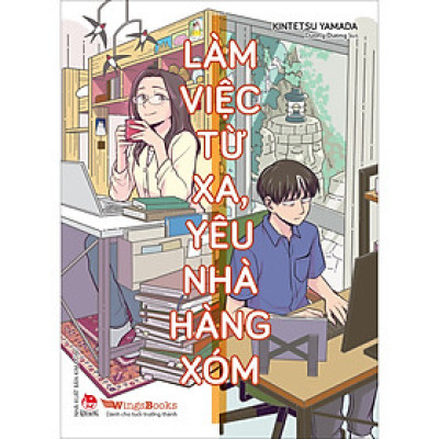Làm Việc Từ Xa, Yêu Nhà Hàng Xóm