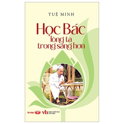 Sách - Học Bác Lòng Ta Trong Sáng Hơn (Tái Bản 2025)