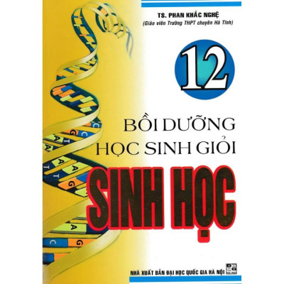 Sách - Bồi Dưỡng Học Sinh Giỏi Sinh Học 10 - 11 - 12 (Phan Khắc Nghệ)