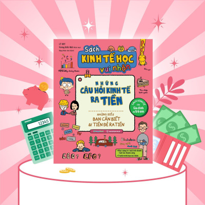 Sách - Kinh Tế Học Vui Nhộn Những Câu Hỏi Kinh Tế Ra Tiền - Những Điều Bạn Cần Biết Để Tiền Đẻ Ra Tiền - Megabook
