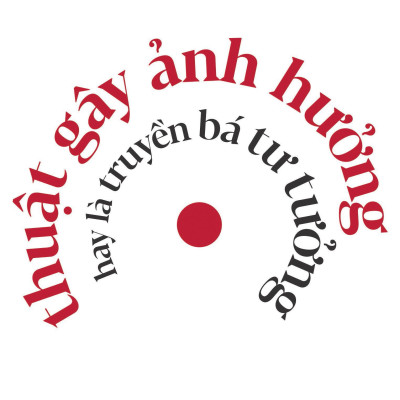 Tủ Sách Học Làm Người – Thuật Gây Ảnh Hưởng Hay Là Truyền Bá Tư Tưởng
