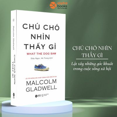 Combo David Và Goliath - Cuộc Đối Đầu Kinh Điển Và Nghệ Thuật Đốn Ngã Những Gã Khổng Lồ + Chú Chó Nhìn Thấy Gì - Lật Tẩy Những Góc Khuất Trong Cuộc Sống Xã Hội (Malcolm Gladwell)