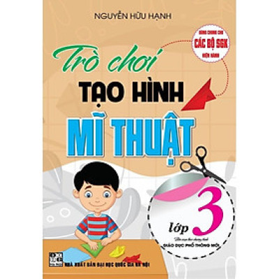 Sách - Trò Chơi Tạo Hình Mĩ Thuật Lớp 3 - Biên Soạn Theo Chương Trình Giáo Dục Phổ Thông Mới - Hồng Ân