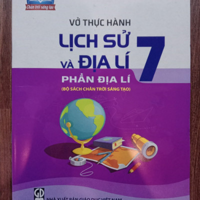 Vở Thực hành Lịch Sử và Địa Lí 7 - Phần Địa Lí ( Bộ chân trời sáng tạo )
