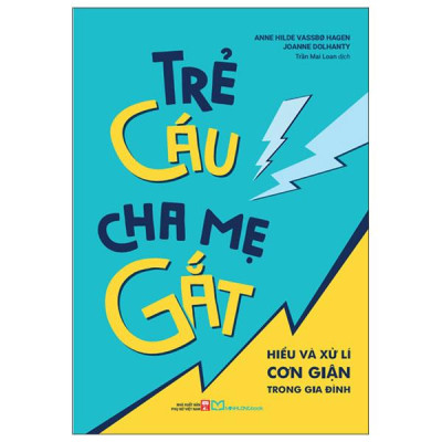Sách - Trẻ Cáu Cha Mẹ Gắt - Hiểu Và Xử Lí Cơn Giận Trong Gia Đình