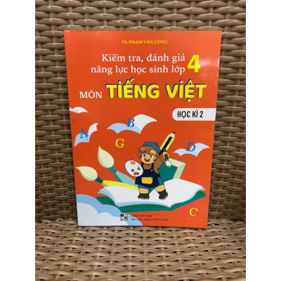 Sách - Combo Kiểm Tra, Đánh Giá Năng Lực Học Sinh Lớp 4 - Môn Tiếng việt - Học Kì 1 + 2