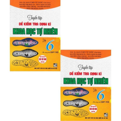 Tuyển Tập Đề Kiểm Tra Định Kì Khoa Học Tự Nhiên Lớp 6 (Theo Chương Trình Giáo Dục Phổ Thông Mới) (HA-MK)