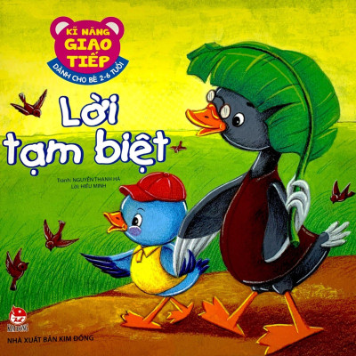 Kĩ Năng Giao Tiếp - Dành Cho Bé 2-6 Tuổi - Lời Tạm Biệt (Tái Bản 2019)