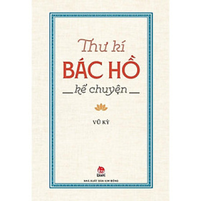 Sách - Thư Kí Bác Hồ Kể Chuyện - Vũ Kỳ - Kim Đồng