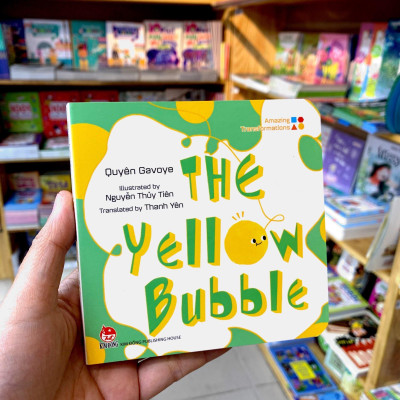 Amazing Transformations - The Yellow Bubble - Bìa Cứng
