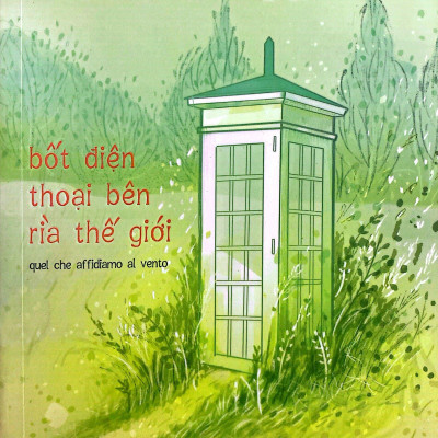 Bốt Điện Thoại Bên Rìa Thế Giới - Quel Che Affidiamo Al Vento