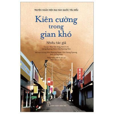 Sách - Truyện Ngắn Hiện Đại Hàn Quốc Tiêu Biểu - Kiên Cường Trong Gian Khó