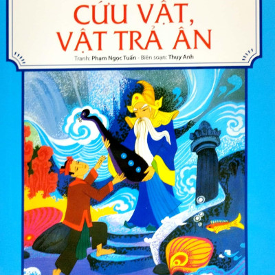 Tranh Truyện Dân Gian Việt Nam: Cứu Vật, Vật Trả Ân (Tái Bản 2023)