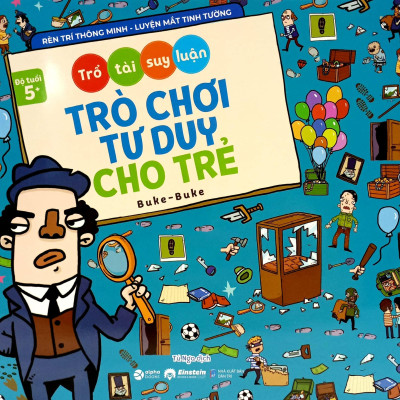 Trổ Tài Suy Luận - Trò Chơi Tư Duy Cho Trẻ (Dành Cho Bé Từ 5 Tuổi)