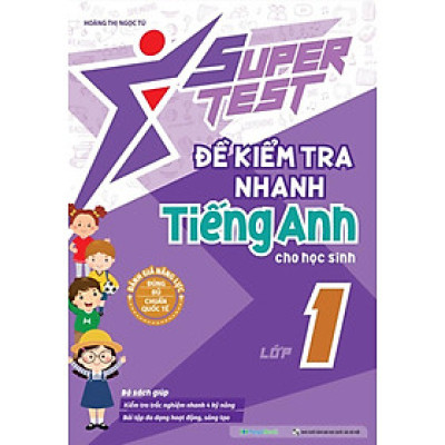 Super Test - Đề Kiểm Tra Nhanh Tiếng Anh Cho Học Sinh Lớp 1_MEGA