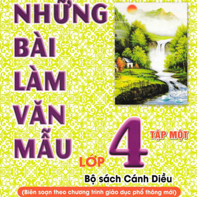 Những Bài Làm Văn Mẫu Lớp 4 Tập 1 (Cánh Diều)