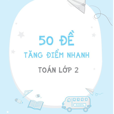 Sách - 50 Đề Tăng Điểm Nhanh Toán Lớp 2