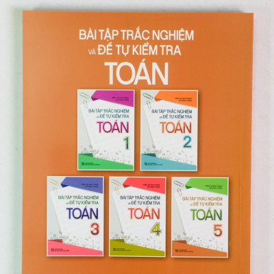 Sách – Bài Tập Trắc Nghiệm và Đề Tự Kiểm Tra Toán 5 (Bổ trợ kiến thức SGK)