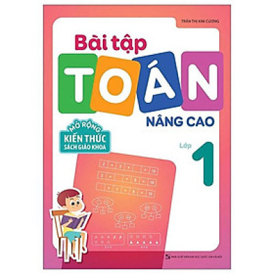 Bài Tập Toán Nâng Cao Lớp 1 - Mở Rộng Kiến Thức Sách Giáo Khoa