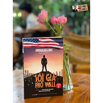 SÓI GIÀ PHỐ WALL 3 - J.ordan Belfort – Nguyễn Thế Hiền dịch - Bách Việt - Dân trí