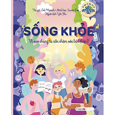 Sống Khỏe - Vì Sao Chúng Ta Cần Chăm Sóc Bản Thân?