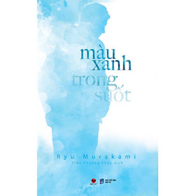 MÀU XANH TRONG SUỐT    (*** SÁCH CHÍNH HÃNG ***)