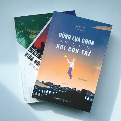 Bộ Sách Sống Thực Tế Giữa Đời Thực Dụng + Đừng Lựa Chọn An Nhàn Khi Còn Trẻ (Bộ 2 Cuốn) (Tái Bản)