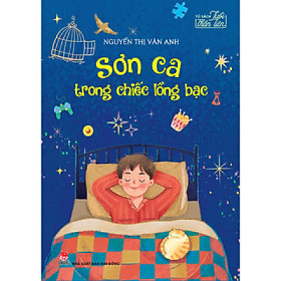 Sơn Ca Trong Chiếc Lồng Bạc (Tủ Sách Tuổi Thần Tiên)