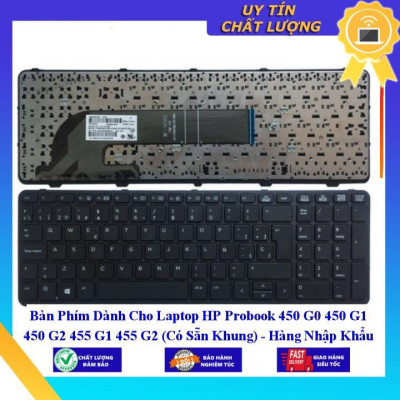Bàn Phím dùng cho Laptop HP Probook 450 G0 450 G1 450 G2 455 G1 455 G2 (Có Sẵn Khung)  - Hàng Nhập Khẩu New Seal