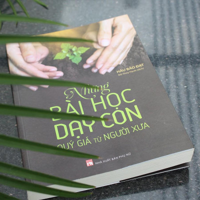 Những Bài Học Dạy Con Quý Giá Từ Người Xưa - Bản Quyền