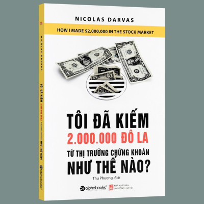 Trạm Đọc Official | Tôi Đã Kiếm 2.000.000 Đô La Từ Thị Trường Chứng Khoán Như Thế Nào (Tái Bản)