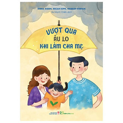 Vượt Qua Âu Lo Khi Làm Cha Mẹ - Bản Quyền