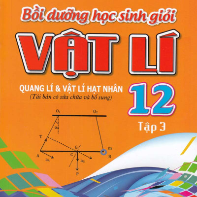Combo Bồi Dưỡng Học Sinh Giỏi Vật Lý 12 (Trọn Bộ 3 Tập) - KV