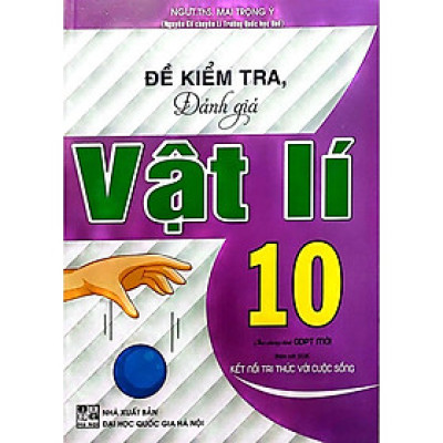 Sách - Đề Kiểm Tra Đánh Giá Vật Lí Lớp 10 (Bám Sát SGK Kết Nối Tri Thức Với Cuộc Sống )HA-Mk