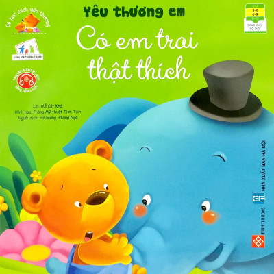 Bé Học Cách Yêu Thương - Yêu Thương Em - Có Em Trai Thật Thích