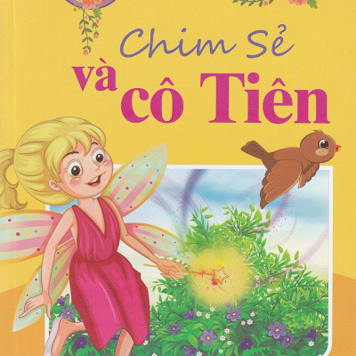 Những Câu Chuyện Giáo Dục - Chim Sẻ Và Cô Tiên