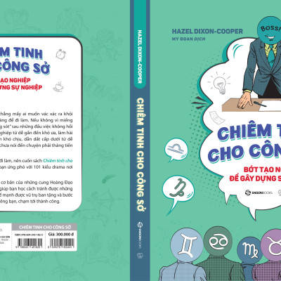Chiêm Tinh Cho Công Sở - Bớt Tạo Nghiệp Để Gây Dựng Sự Nghiệp - Khám phá bí mật thực sự để trở thành người dẫn đầu
