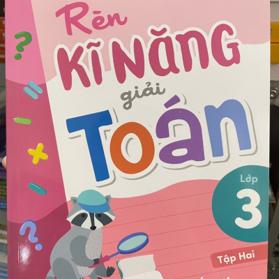 Sách Rèn Kĩ Năng Giải Toán Lớp 3 Tập 2 (Theo Chương Trình Giáo Dục Phổ Thông Mới)