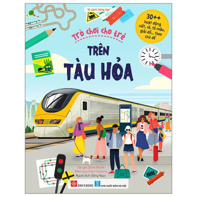 Sách - 30++ Hoạt Động Viết, Vẽ, Tô Màu, Giải Đố... Theo Chủ Đề - Trò Chơi Cho Trẻ - Trên Tàu Hỏa