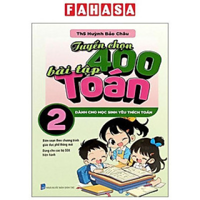 Sách - Tuyển Chọn 400 Bài Tập Toán 2 - Dành Cho Học Sinh Yêu Thích Toán