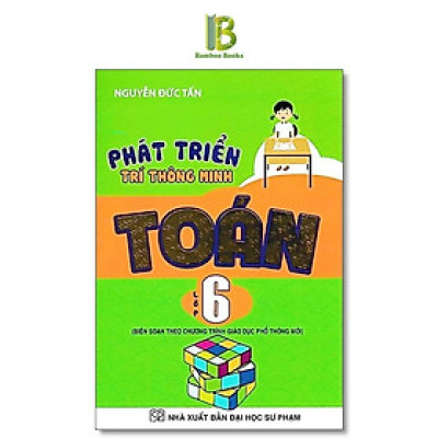 Sách - Phát Triển Trí Thông Minh Toán Lớp 6 - Nguyễn Đức Tấn - Hồng Ân